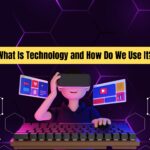 What Is Technology and How Do We Use It?